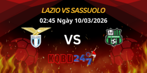 Nhận Định Lazio vs Sassuolo | Serie A 10/03/2026