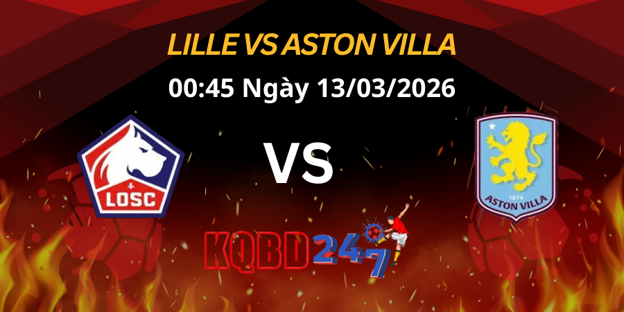 Nhận Định Lille vs Aston Villa Europa League 13/03/2026